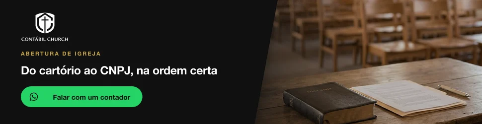Fale com a Contábil Church sobre o registro e o CNPJ da sua igreja
